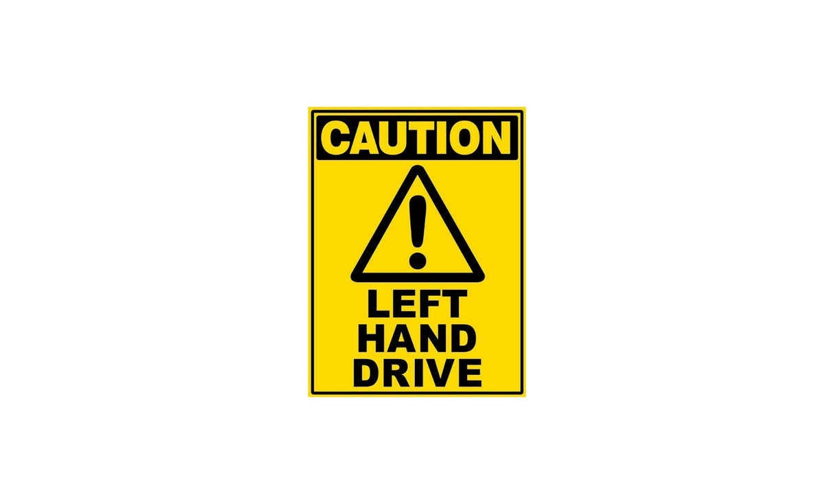 LEFT HAND DRIVE Warning Sticker 30x40cm